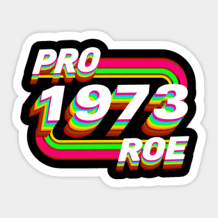 Pro Roe 1973 Sticker